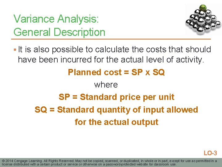 Variance Analysis: General Description § It is also possible to calculate the costs that