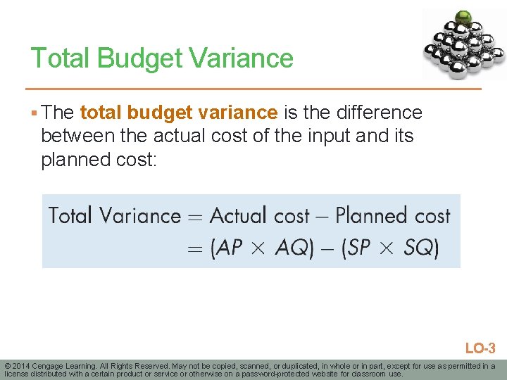 Total Budget Variance § The total budget variance is the difference between the actual