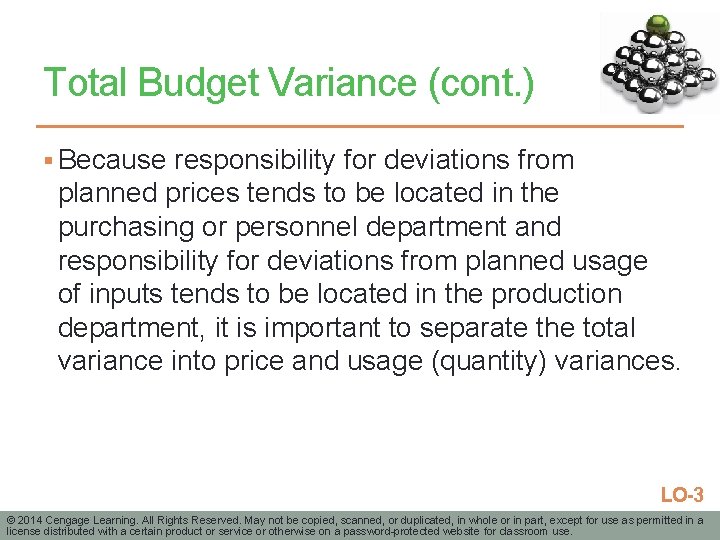 Total Budget Variance (cont. ) § Because responsibility for deviations from planned prices tends