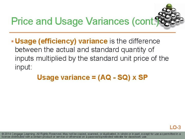 Price and Usage Variances (cont. ) § Usage (efficiency) variance is the difference between