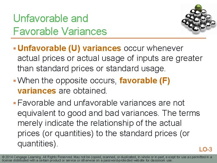 Unfavorable and Favorable Variances § Unfavorable (U) variances occur whenever actual prices or actual