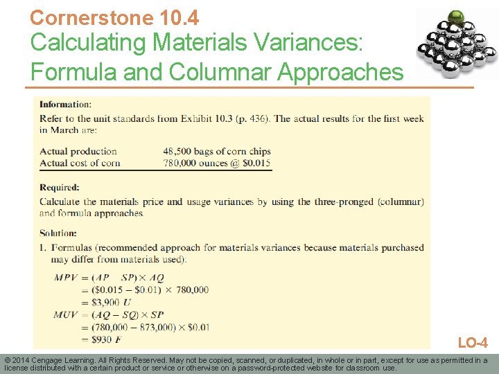 Cornerstone 10. 4 Calculating Materials Variances: Formula and Columnar Approaches LO-4 © 2014 Cengage
