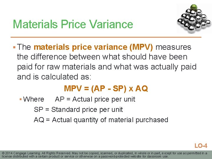 Materials Price Variance § The materials price variance (MPV) measures the difference between what