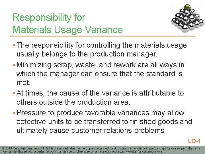 Responsibility for Materials Usage Variance § The responsibility for controlling the materials usage usually