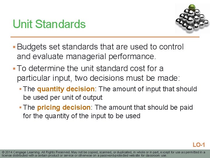 Unit Standards § Budgets set standards that are used to control and evaluate managerial