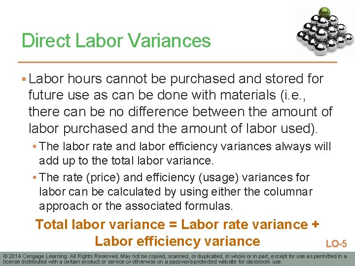 Direct Labor Variances § Labor hours cannot be purchased and stored for future use