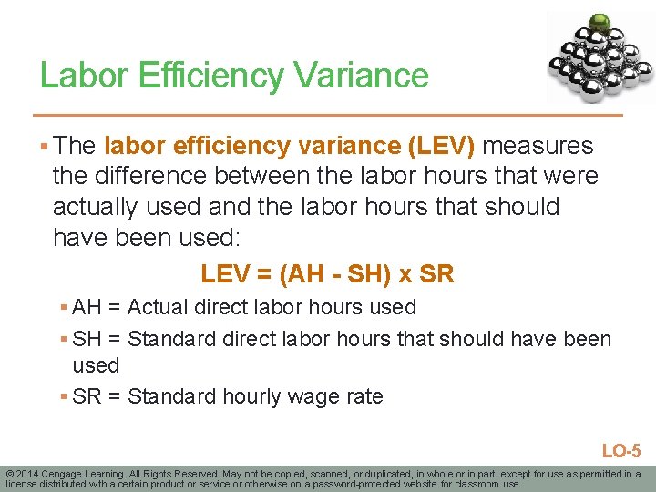 Labor Efficiency Variance § The labor efficiency variance (LEV) measures the difference between the