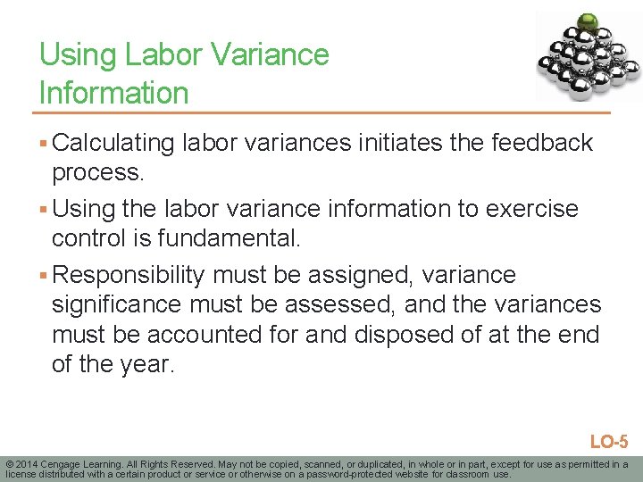 Using Labor Variance Information § Calculating labor variances initiates the feedback process. § Using