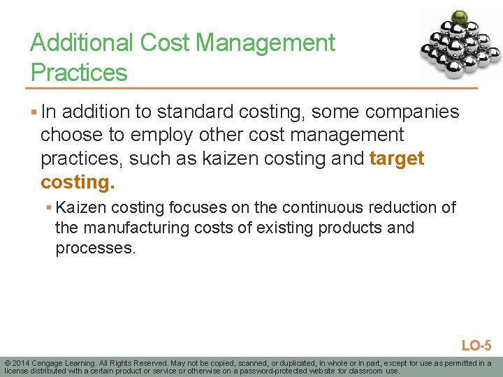 Additional Cost Management Practices § In addition to standard costing, some companies choose to