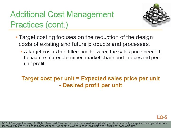 Additional Cost Management Practices (cont. ) § Target costing focuses on the reduction of