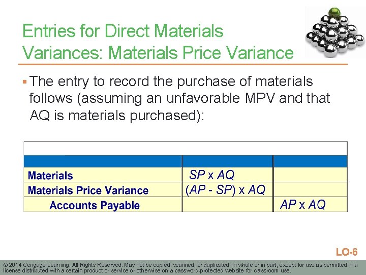 Entries for Direct Materials Variances: Materials Price Variance § The entry to record the