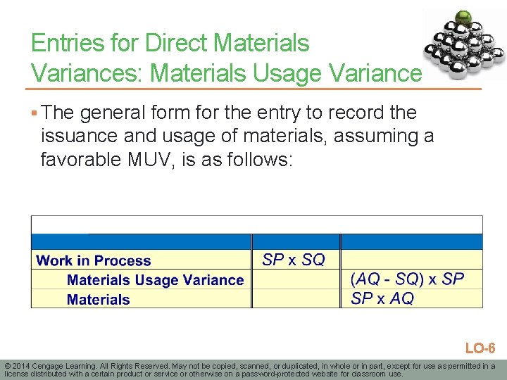 Entries for Direct Materials Variances: Materials Usage Variance § The general form for the