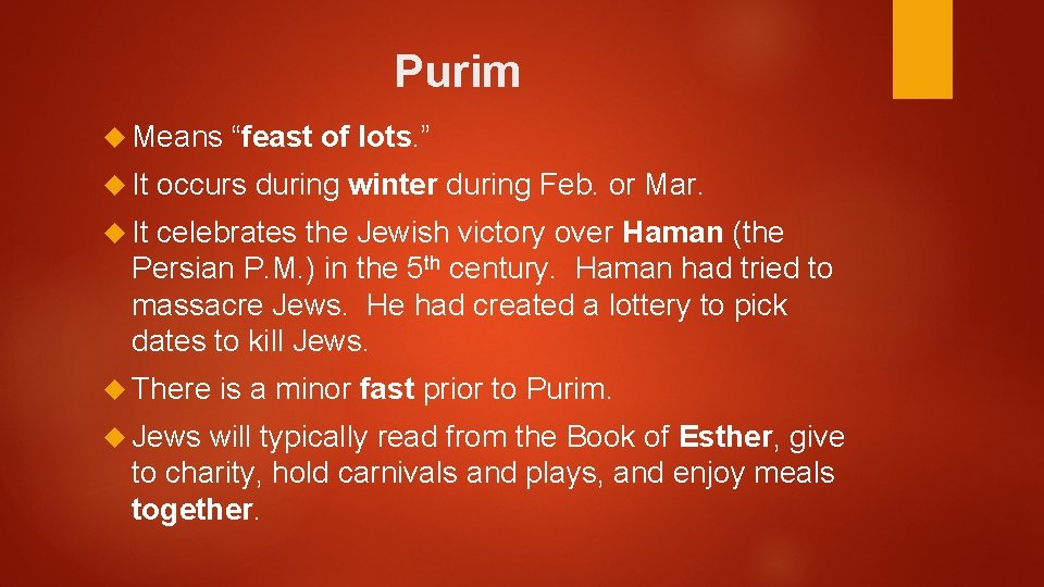 Purim Means It “feast of lots. ” occurs during winter during Feb. or Mar.