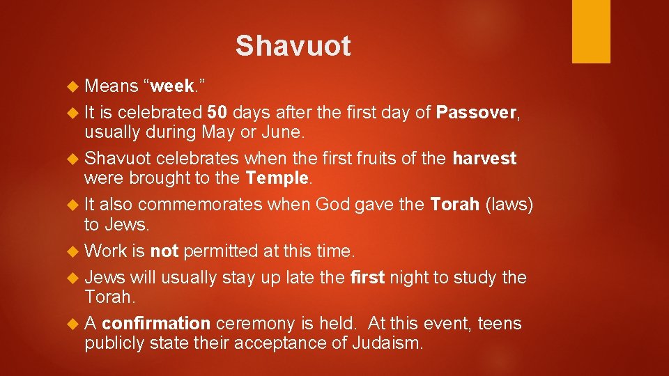 Shavuot Means “week. ” It is celebrated 50 days after the first day of