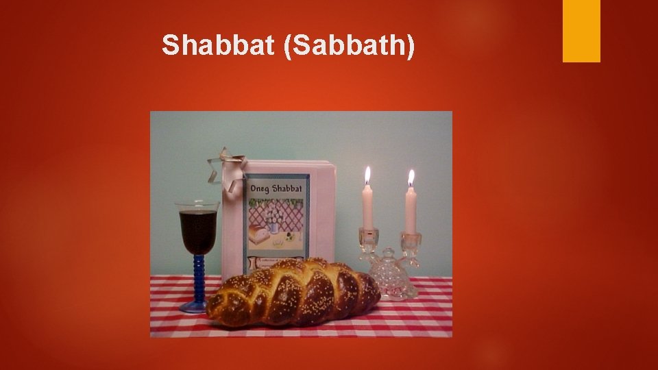 Shabbat (Sabbath) 