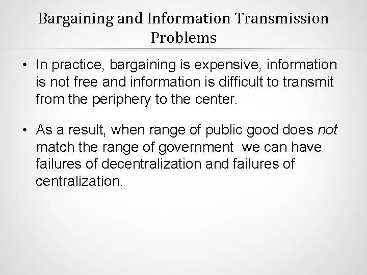 Bargaining and Information Transmission Problems • In practice, bargaining is expensive, information is not
