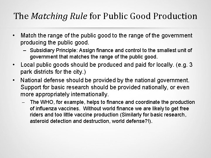 The Matching Rule for Public Good Production • Match the range of the public