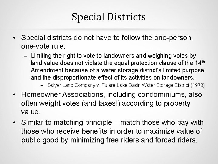 Special Districts • Special districts do not have to follow the one-person, one-vote rule.