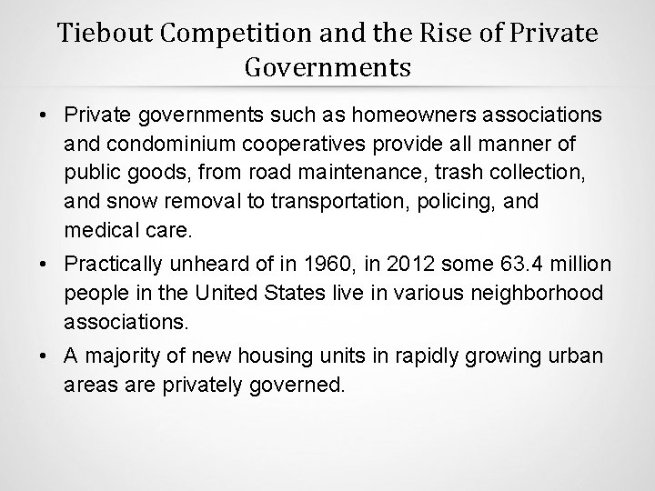 Tiebout Competition and the Rise of Private Governments • Private governments such as homeowners