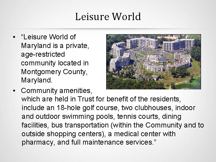 Leisure World • “Leisure World of Maryland is a private, age-restricted community located in