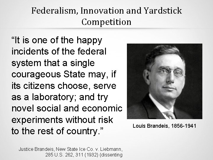 Federalism, Innovation and Yardstick Competition “It is one of the happy incidents of the
