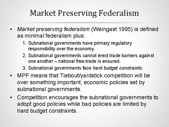 Market Preserving Federalism • Market preserving federalism (Weingast 1995) is defined as minimal federalism
