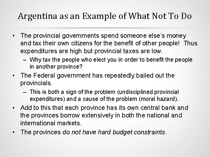 Argentina as an Example of What Not To Do • The provincial governments spend