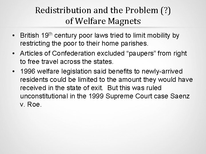 Redistribution and the Problem (? ) of Welfare Magnets • British 19 th century