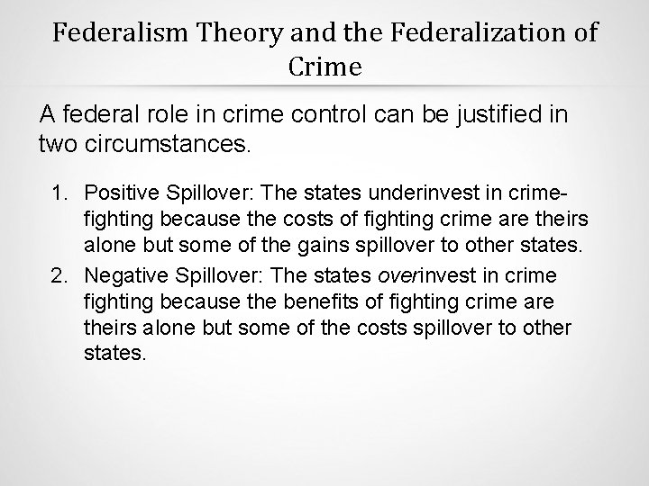Federalism Theory and the Federalization of Crime A federal role in crime control can