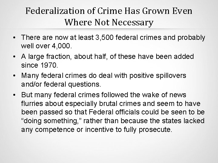 Federalization of Crime Has Grown Even Where Not Necessary • There are now at