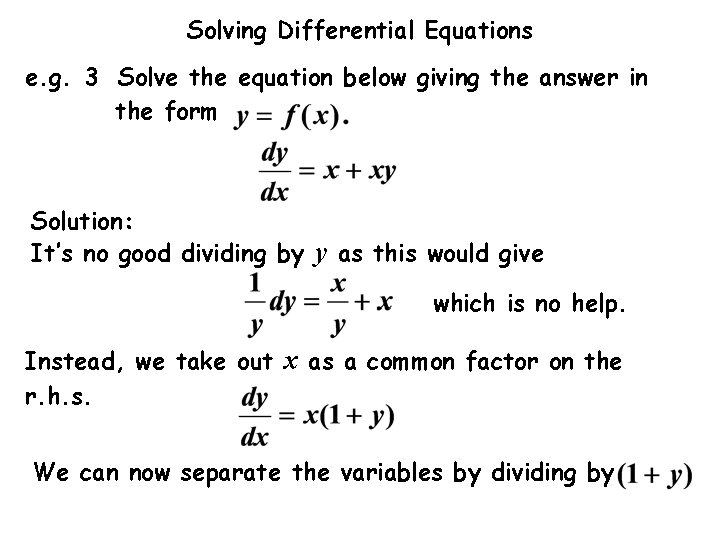 Solving Differential Equations e. g. 3 Solve the equation below giving the answer in