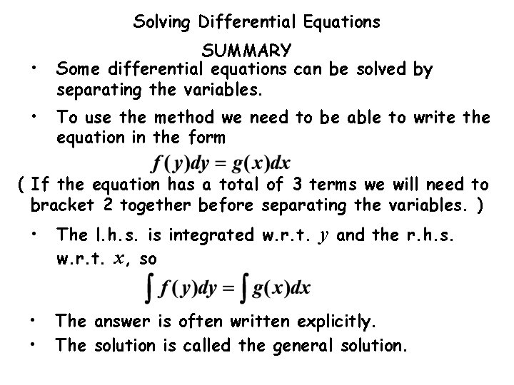 Solving Differential Equations • • SUMMARY Some differential equations can be solved by separating
