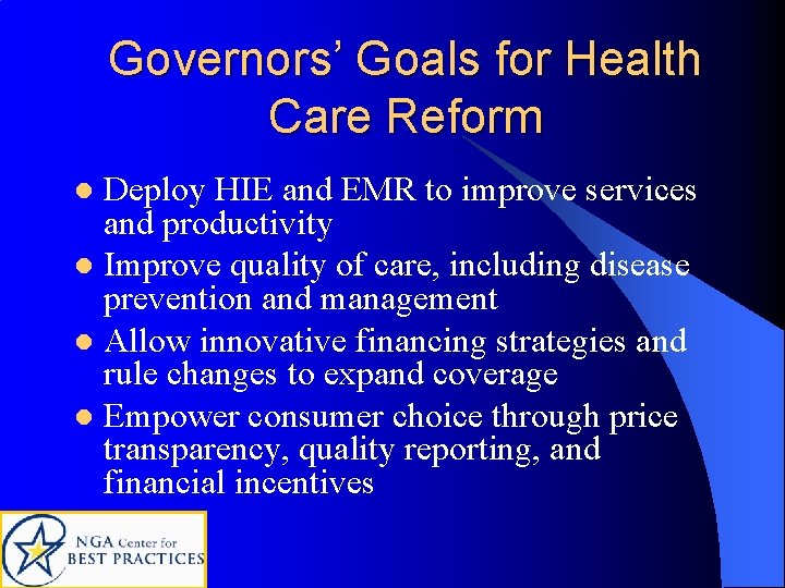 Governors’ Goals for Health Care Reform Deploy HIE and EMR to improve services and