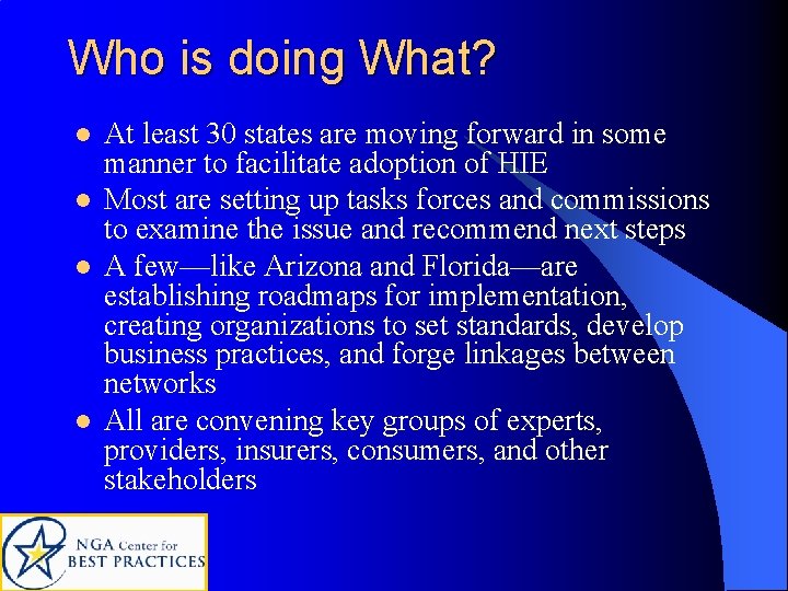 Who is doing What? l l At least 30 states are moving forward in