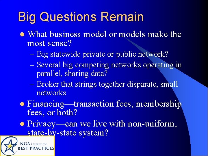 Big Questions Remain l What business model or models make the most sense? –