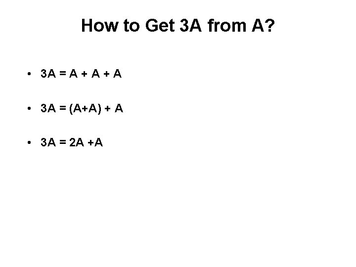 How to Get 3 A from A? • 3 A = A + A