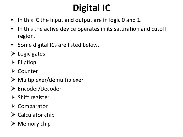 Digital IC • In this IC the input and output are in logic 0