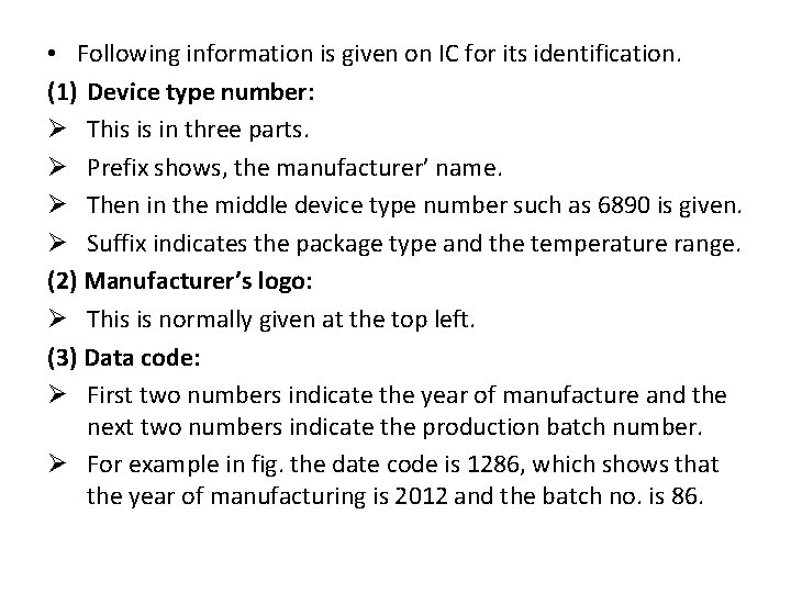  • Following information is given on IC for its identification. (1) Device type