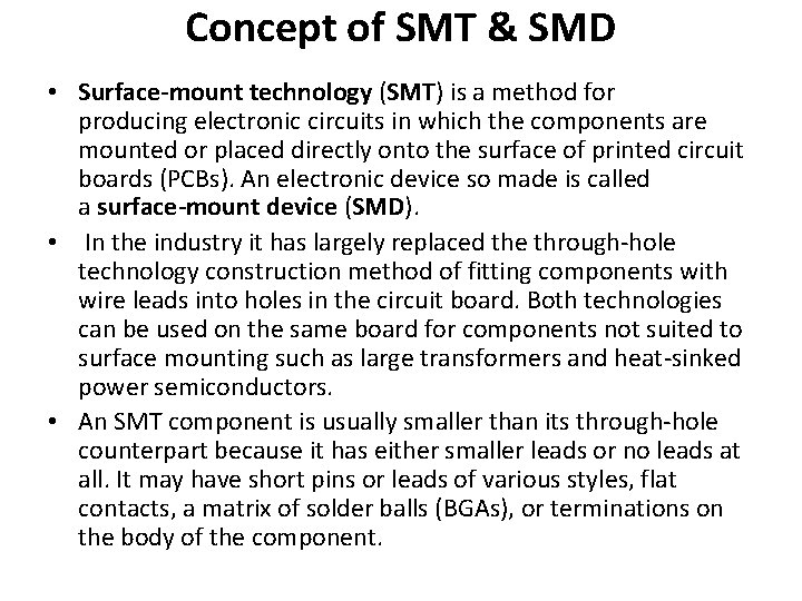 Concept of SMT & SMD • Surface-mount technology (SMT) is a method for producing