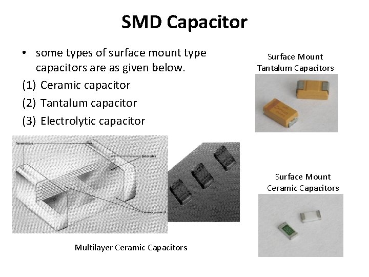 SMD Capacitor • some types of surface mount type capacitors are as given below.