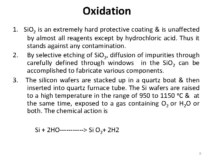 Oxidation 1. Si. O 2 is an extremely hard protective coating & is unaffected