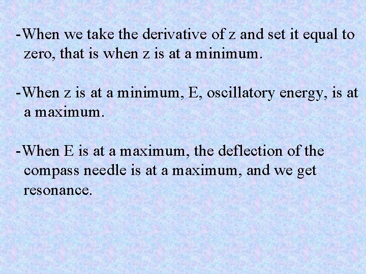 -When we take the derivative of z and set it equal to zero, that