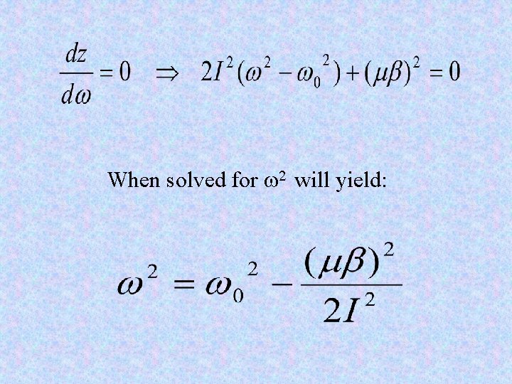 When solved for w 2 will yield: 