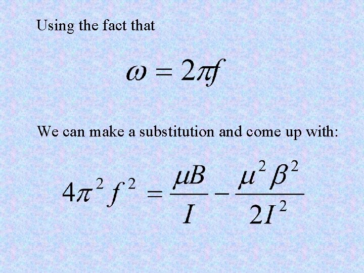 Using the fact that We can make a substitution and come up with: 