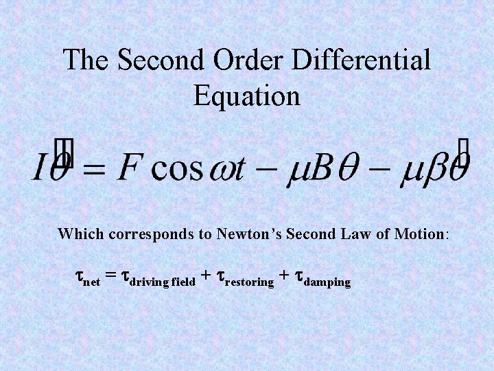 The Second Order Differential Equation Which corresponds to Newton’s Second Law of Motion: tnet
