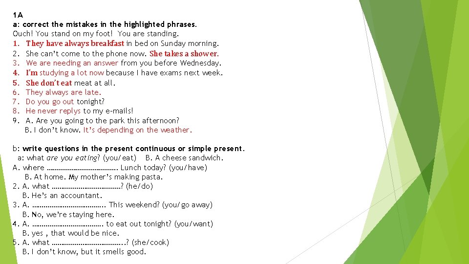 1 A a: correct the mistakes in the highlighted phrases. Ouch! You stand on