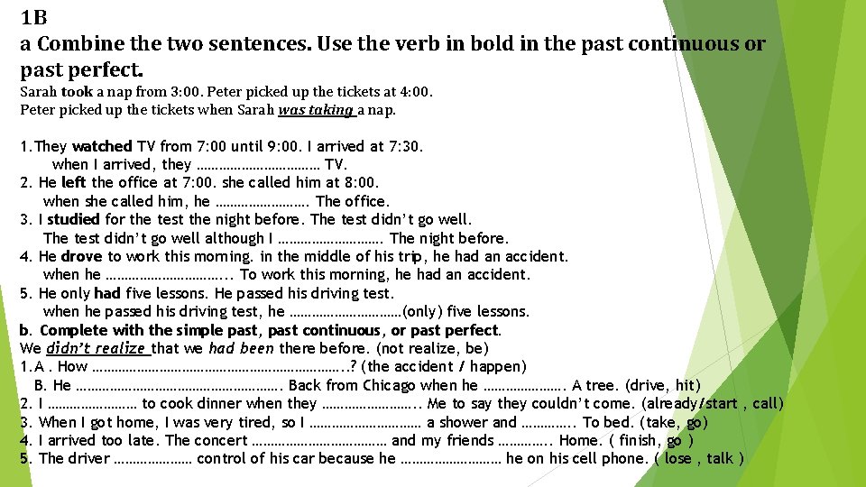 1 B a Combine the two sentences. Use the verb in bold in the