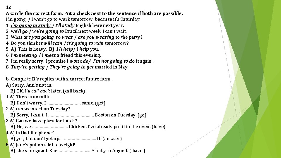 1 c A Circle the correct form. Put a check next to the sentence