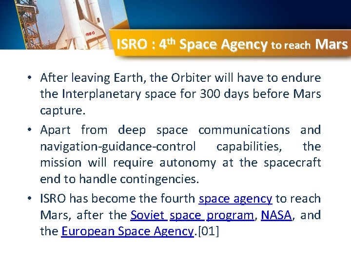 ISRO : 4 th Space Agency to reach Mars • After leaving Earth, the