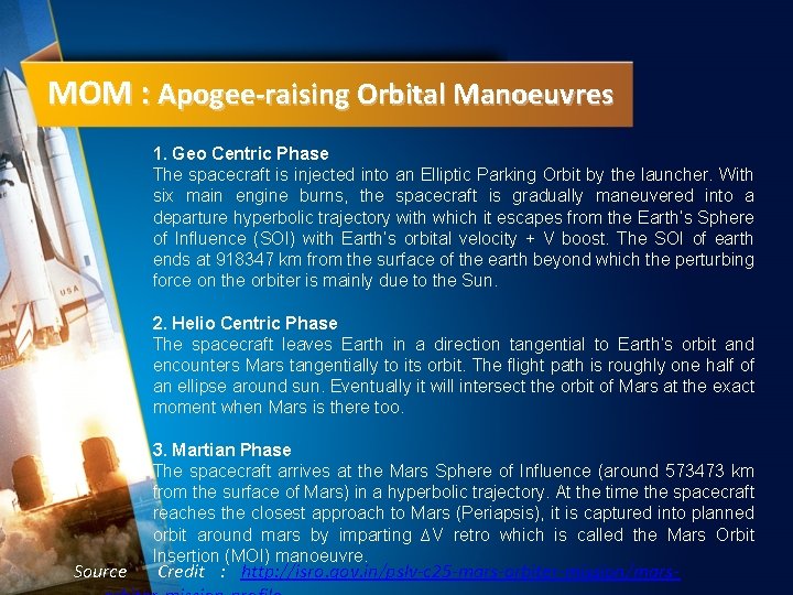 MOM : Apogee-raising Orbital Manoeuvres 1. Geo Centric Phase The spacecraft is injected into